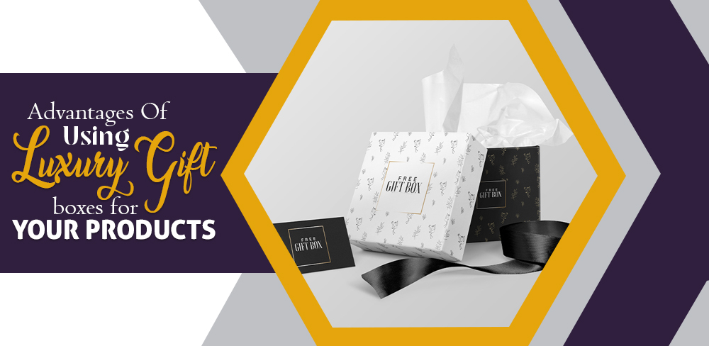 Advantages of using luxury gift boxes for your products.